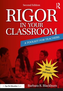 Rigor in your classroom by Barbara R. Blackburn