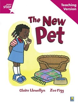 Rigby Star Guided Reading Pink Level: The New Pet Teaching V by 