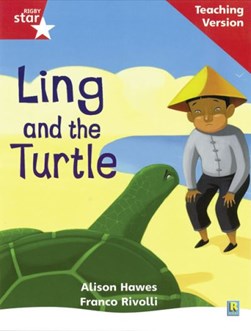 Rigby Star Phonic Guided Reading Red Level: Ling and the Tur by 
