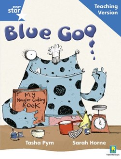 Rigby Star Phonic Guided Reading Blue Level: Blue Goo Teachi by 