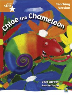 Rigby Star Guided Reading Orange Level: Chloe the Cameleon Teaching Version by 