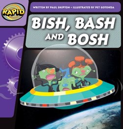 Bish, Bash, and Bosh by Paul Shipton