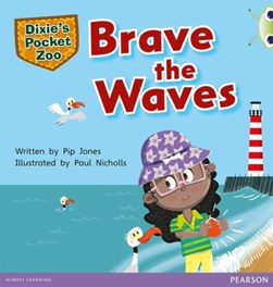 Dixie's pocket zoo. Brave the waves by Pip Jones