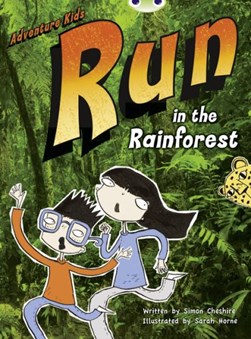 Bug Club Independent Fiction Year Two Turquoise A Adventure Kids: Run in the Rainforest by Simon Cheshire