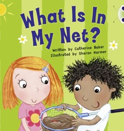 What is in my net? by Catherine Baker