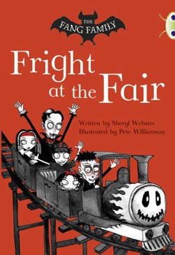 BC White A/2A The Fang Family: Fright at the Fair by Sheryl Webster