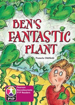 Primary Years Programme Level 8 Bens Fantastic Plant 6Pack by Pamela Oldfield