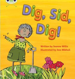 Bug Club Phonics Fiction Reception Phase 2 Set 03 Dig, Sid, by Jeanne Willis