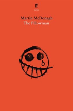 The pillowman by Martin McDonagh