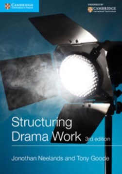 Structuring drama work by Jonothan Neelands