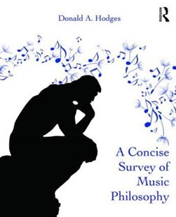 A concise survey of music philosophy by Donald A. Hodges