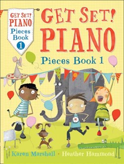 Get Set! Piano Pieces Book 1 by Karen Marshall