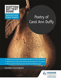 Poetry of Carol Ann Duffy for National 5 and Higher English by Carolyn Cunningham