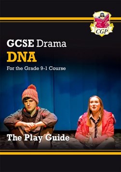 GCSE Drama Play Guide - DNA by CGP Books