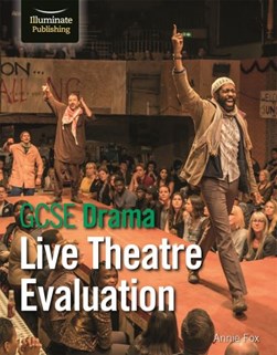 GCSE Drama: Live Theatre Evaluation by Annie Fox