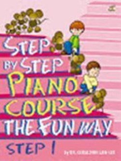 Step By Step Piano Course The Fun Way 1 by Geraldine Law-Lee