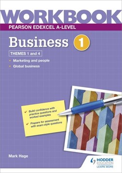 Pearson Edexcel A-Level Business Workbook 1 by Mark Hage