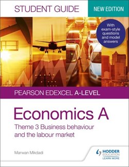 Edexcel economics A student guide. Theme 3 Business behaviou by Marwan Mikdadi
