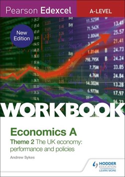 Economics A. Theme 2 The UK economy by Andrew Sykes
