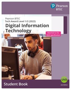 BTEC Tech Award in digital information technology. Student book by 