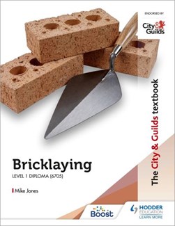 Bricklaying for the Level 1 diploma (6705) by Mike Jones