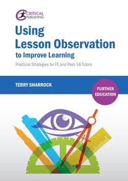 Using lesson observation to improve learning by Terry Sharrock