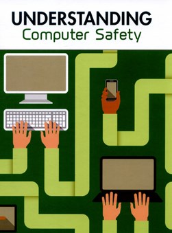 Understanding computer safety by Paul Mason