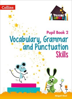 Vocabulary, grammar and punctuation skills. Pupil book 2 by Abigail Steel