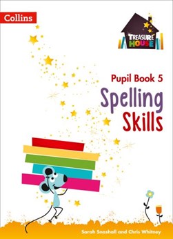 Spelling skills. Pupil book 5 by Sarah Snashall