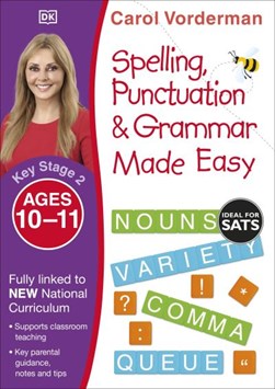 Spelling, punctuation and grammar made easy. Ages 10-11 by Carol Vorderman