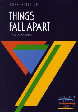 Things Fall Apart: York Notes for GCSE by Chinua Achebe