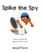 Spike the spy by Abigail Steel
