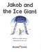 Jakob and the ice giant by Sasha Morton