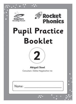 Reading Planet: Rocket Phonics - Pupil Practice Booklet 2 by Abigail Steel