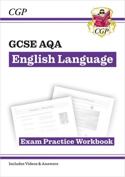 New GCSE English Language AQA Exam Practice Workbook - includes Answers and Videos by CGP Books