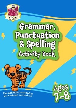 New Grammar, Punctuation & Spelling Activity Book Ages 7-8 ( by CGP Books