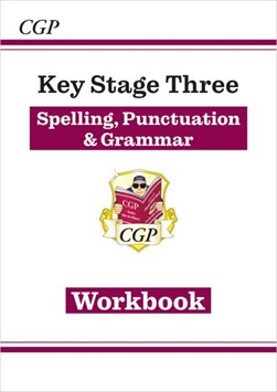 Spelling, Punctuation and Grammar for KS3 - the Workbook (wi by CGP Books