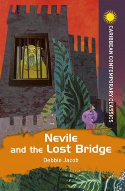 Nevile and the lost bridge by Debbie Jacob