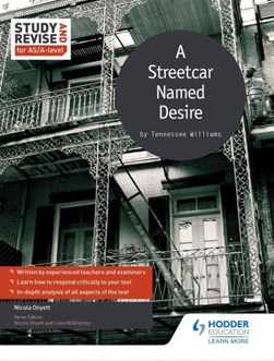 A streetcar named desire by Tennessee Williams by Nicola Onyett