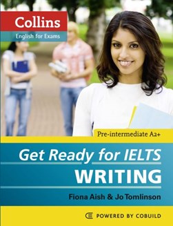Collins Get Ready For Ielts Writing by Fiona Aish