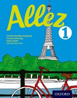Allez. Part 1 Student book by Corinne Dzuilka-Heywood