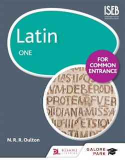 Latin for Common Entrance. 1 by N. R. R. Oulton