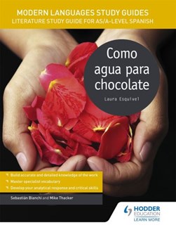 Como agua para chocolate. AS/A-Level Spanish Modern language by Sebastián Bianchi