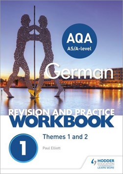 AQA A-level German revision and practice workbook by Paul Elliott