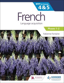 French for the IB MYP 4 & 5 by Fabienne Fontaine