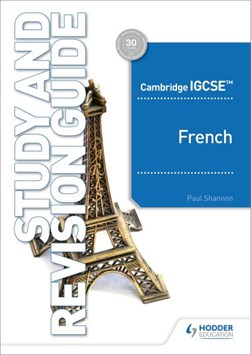 Cambridge IGCSE French. Study and revision guide by Paul Shannon