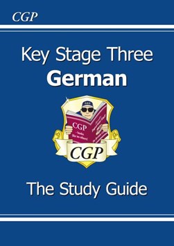 Key Stage Three German. The study guide by Taissa Csaky