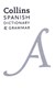 Collins Spanish School Dictionary & Grammar P/B by Collins Dictionaries