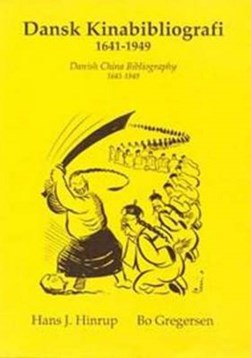 Dansk Kinabibliografi 1641-1949 by Bo Gregersen