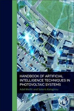 Handbook of artificial intelligence techniques in photovoltaic systems by Soteris Kalogirou